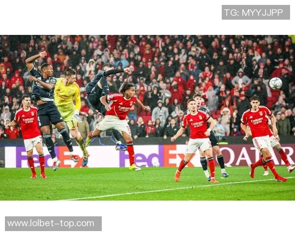 英超惊天逆转本菲卡力克阿森纳引发全场轰动解析